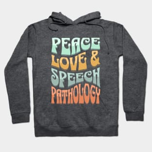 Peace Love and Speech Pathology Hoodie